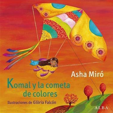 KOMAL Y LA COMETA DE COLORES | 9788484289180 | MIRO, ASHA