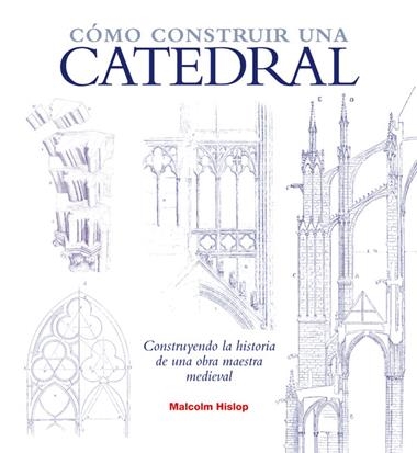 COMO CONSTRUIR UNA CATEDRAL | 9788446038474 | HISLOP, Malcolm
