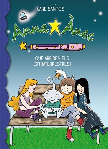 ANNA ANEC 07 QUE ARRIBEN ELS EXTRATERRESTRES! | 9788415711766 | CARE SANTOS & DANI CRUZ
