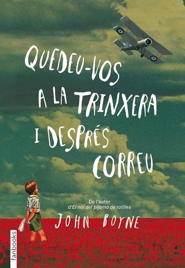 QUEDEU-VOS A LA TRINXERA I DESPRES CORREU | 9788415745426 | JOHN BOYNE