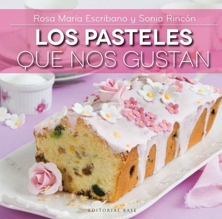 LOS PASTELES QUE NOS GUSTAN | 9788415706137 | ESCRIBANO, ROSA MARIA / RINCO1N, SONIA