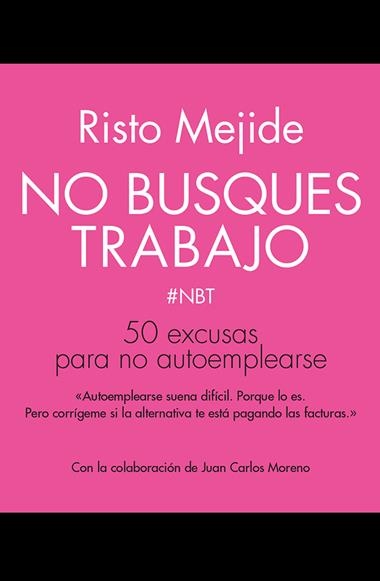 NO BUSQUES TRABAJO | 9788498753356 | MEJIDE, RISTO