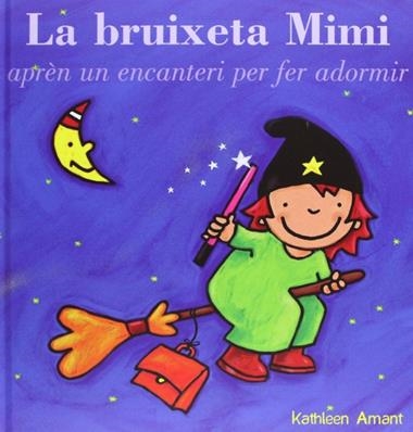 BRUIXETA MIMI APREN ENCANTERI ADORMIR, LA | 9788415656470 | AMANT, KATHLEEN
