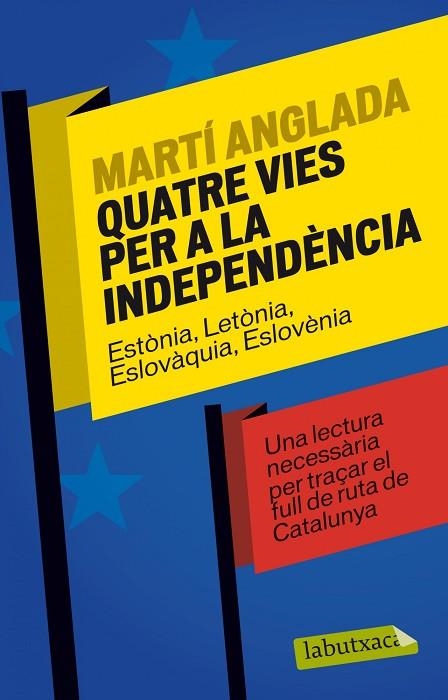 QUATRE VIES PER A LA INDEPENDENCIA | 9788499307886 | ANGLADA BIRULES, MARTI