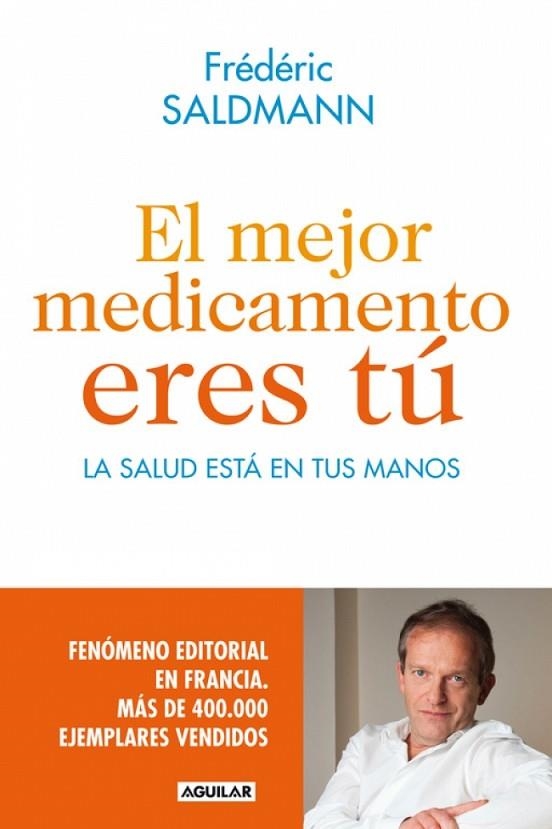 EL MEJOR MEDICAMENTO ERES TU | 9788403014022 | SALDMANN, FREDERIC