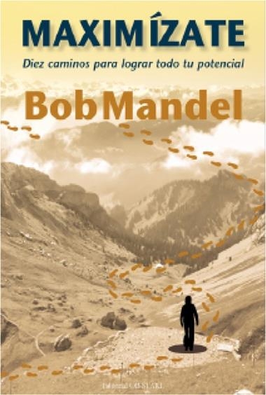 MAXIMIZATE DIEZ CAMINOS PARA LOGRAR TODO TU POTENCIAL | 9788493840860 | MANDEL,BOB