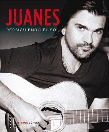 JUANES PERSIGUIENDO EL SOL | 9788448018689 | JUANES