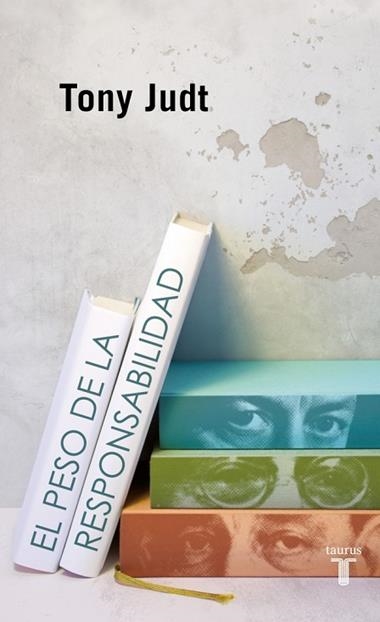 EL PESO DE LA RESPONSABILIDAD | 9788430609451 | JUDT, TONY