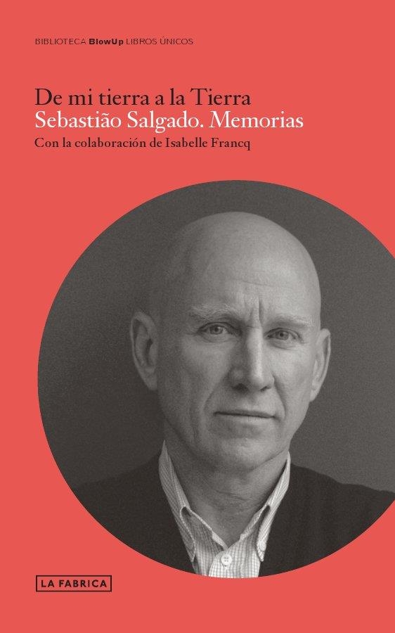 SEBASTIAO SALGADO MEMORIAS | 9788415691617 | SALGADO, SEBASTIAO