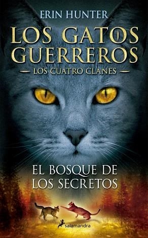 LOS GATOS GUERREROS LOS CUATRO CLANES 03 EL BOSQUE DE LOS SECRETOS | 9788498384840 | ERIN HUNTER