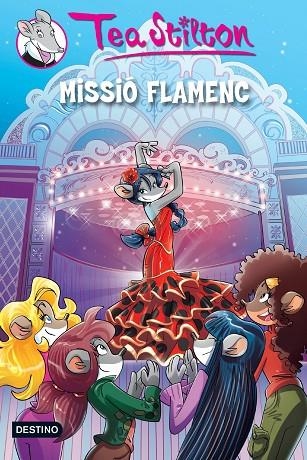 MISSIO FLAMENC | 9788490573525 | TEA STILTON
