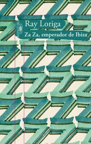 ZA ZA, EMPERADOR DE IBIZA | 9788420475103 | Ray Loriga