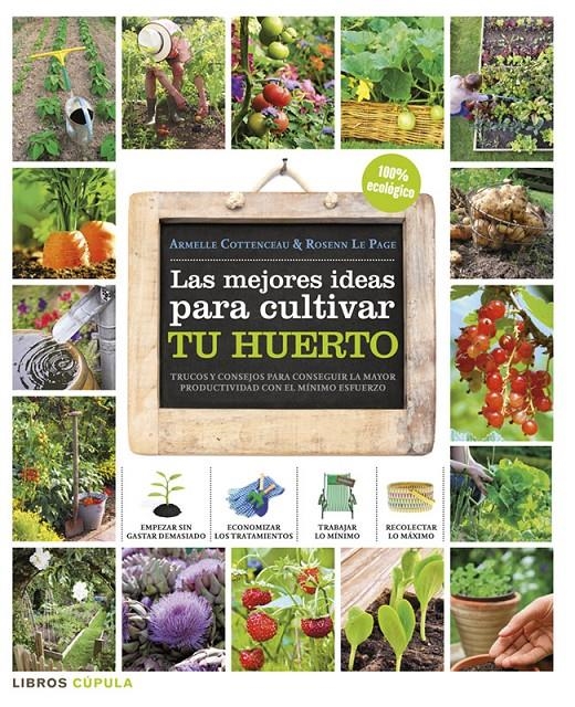LAS MEJORES IDEAS PARA CULTIVAR TU HUERTO | 9788448018375 | ARMELLE COTTENCEAU & ROSENN LE PAGE