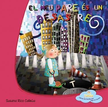 EL MEU PARE ES UN DESASTRE | 9788494069062 | RICO CALLEJA,  SUSANA