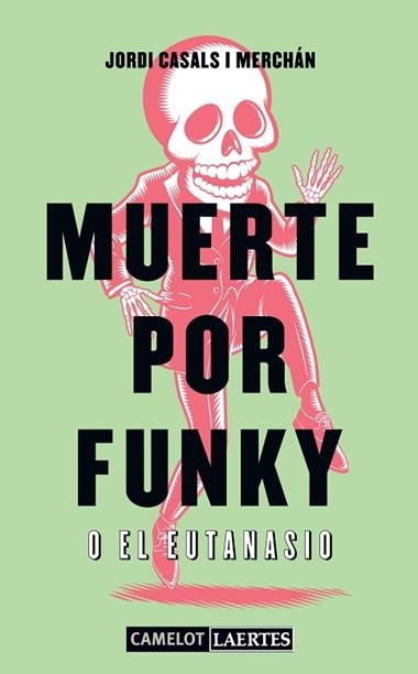 MUERTE POR FUNKY O EL EUTANASIO | 9788475849126 | JORDI CASALS I MERCHAN