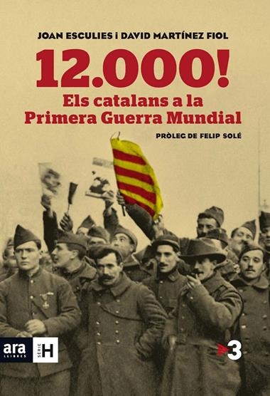 12.000 ELS CATALANS A LA PRIMERA GUERRA MUNDIAL | 9788415642718 | ESCULIES SERRAT, JOAN & MARTINEZ FIOL, DAVID