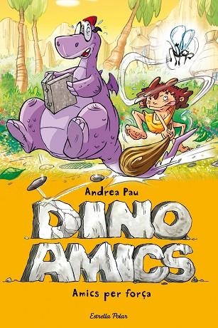 DINO AMICS 1 AMICS PER FORÇA | 9788490573068 | PAU, ANDREA