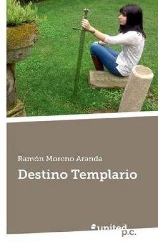 DESTINO TEMPLARIO | 9788490398517 | RAMON MORENO ARANDA