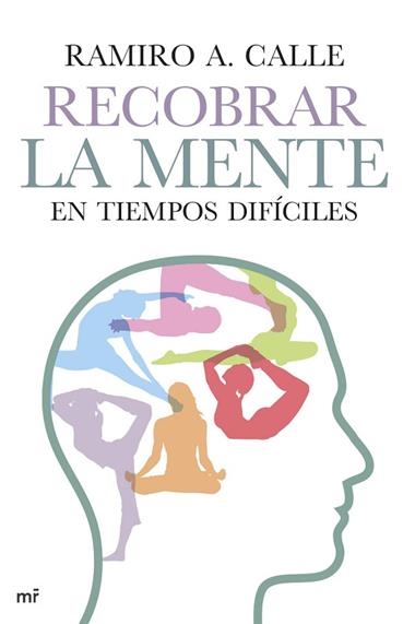 RECOBRAR LA MENTE EN TIEMPOS DIFICILES | 9788427041011 | A. RAMIRO CALLE
