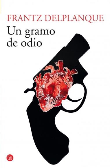 UN GRAMO DE ODIO | 9788466328326 | DELPLANQUE, FRANTZ
