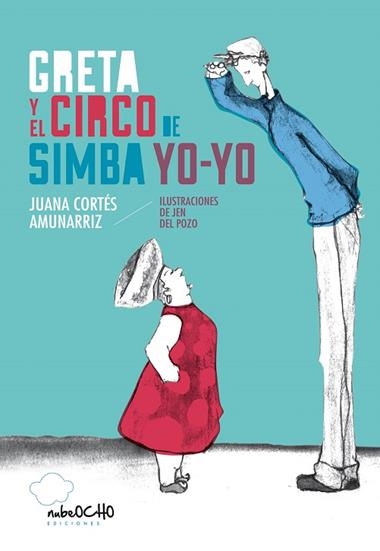 GRETA Y EL CIRCO DE SIMBA YO-YO (CAST) | 9788494236006 | CORTES, JUAN & DEL POZO, JEN