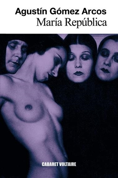 MARÍA REPÚBLICA | 9788494218514 | GÓMEZ ARCOS, AGUSTÍN