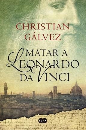 MATAR A LEONARDO DA VINCI | 9788483656358 | GALVEZ, CHRISTIAN