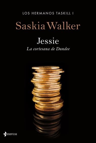 LOS HERMANOS TASKILL 1 JESSIE LA CORTESANA DE DUNDEE | 9788408126652 | WALKER, SASKIA