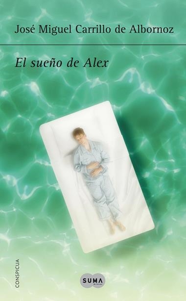 EL SUEÑO DE ALEX | 9788483656518 | CARRILLO DE ALBORNOZ, JOSE MIGUEL