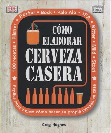 COMO ELABORAR CERVEZA CASERA | 9788428216203 | HUGHES, GREG