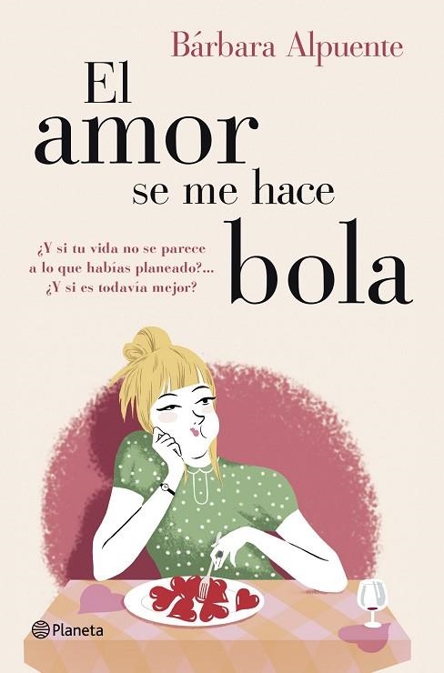 EL AMOR SE ME HACE BOLA | 9788408128298 | ALPUENTE, BARBARA