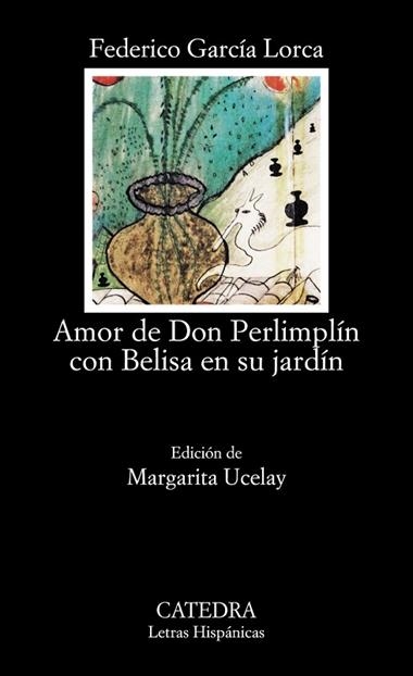 AMOR DE DON PERLIMPLIN CON BELISA EN SU JARDIN | 9788437608990 | FEDERICO GARCIA LORCA