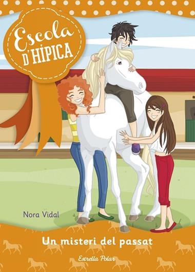 ESCOLA D'HIPICA 04 UN MISTERI DEL PASSAT | 9788490573617 | NORA VIDAL