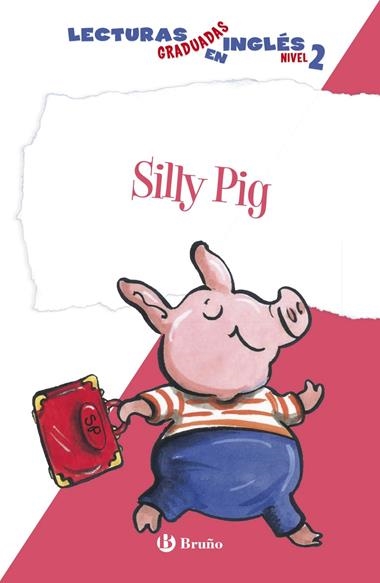 SILLY PIG. LECTURAS GRADUADAS INGLES, NIVEL 2 | 9788469600566 | ZIEFERT, HARRIET