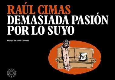 DEMASIADA PASION POR LO SUYO | 9788494224782 | CIMAS, RAUL