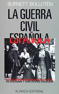 GUERRA CIVIL ESPAÑOLA, LA : REVOLUCION Y CONTRARR | 9788420687032 | BURNETT BOLLOTEN