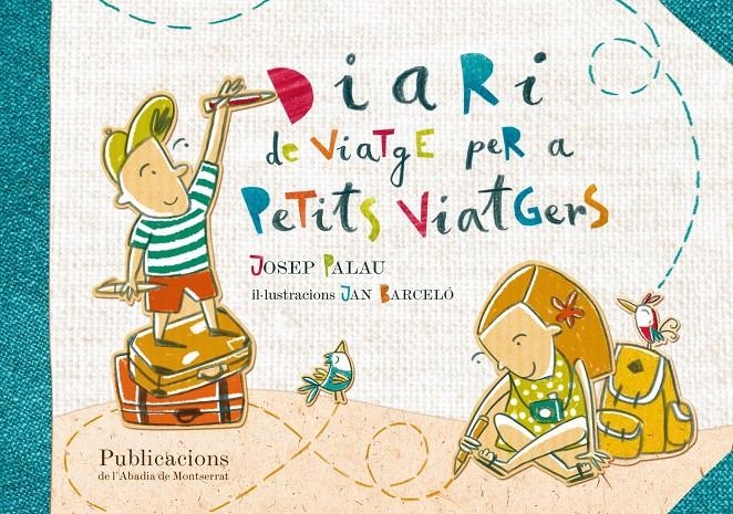 DIARI DE VIATGE PER A PETITS VIATGERS | 9788498836844 | PALAU SANMARTI, JOSEP