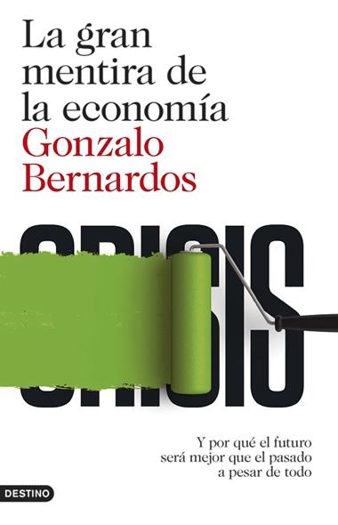 GRAN MENTIRA DE LA ECONOMIA, LA | 9788423348152 | BERNARDOS DOMINGUEZ, GONZALO