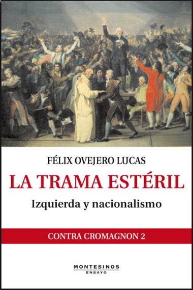 TRAMA ESTERIL IZQUIERDA Y NACIONALISMO, LA | 9788415216254 | OVEJERO, FELIX