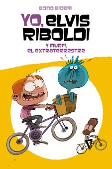 YO ELVIS RIBOLDI 05 Y MURFI EL EXTRATERRESTRE | 9788424647742 | BONO BIDARI