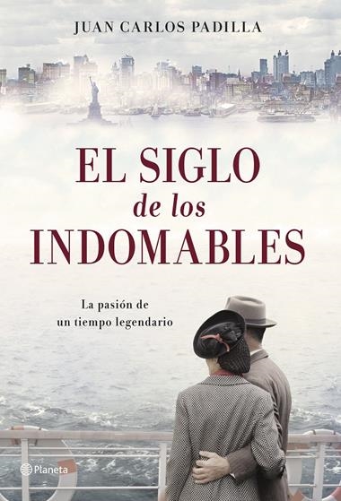 EL SIGLO DE LOS INDOMABLES | 9788408128502 | PADILLA, JUAN CARLOS