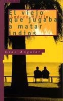 EL VIEJO QUE JUGABA A MATAR INDIOS | 9788434851801 | ANDREU MARTIN