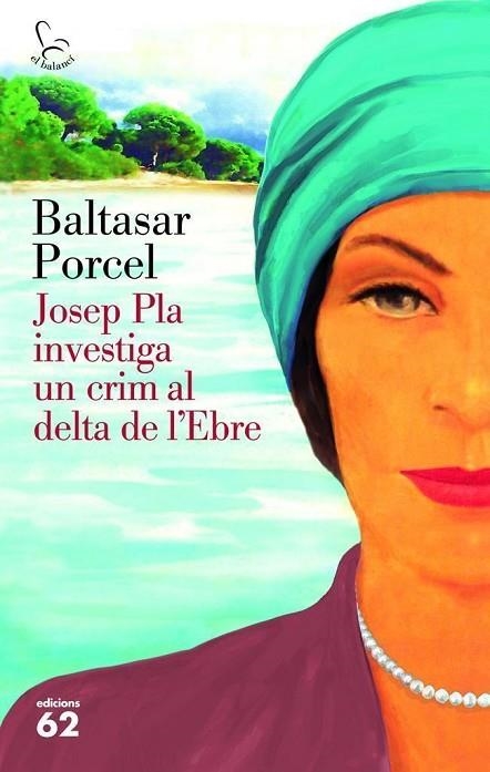 JOSEP PLA INVESTIGA CRIM AL DELTA EBRE | 9788429773118 | PORCEL BALTASAR