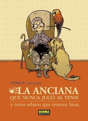 ANCIANA QUE NUNCA JUGO AL TENIS Y OTROS RELATOS QUE SIENTAN BIEN, LA | 9788467905069 | ZIDROU & CO