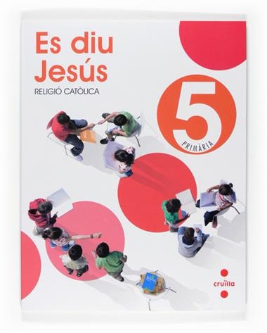RELIGIO 5 EDUCACIO PRIMARIA ES DIU JESUS | 9788466122078 | EQUIP EDITORIAL CRUÏLLA,
