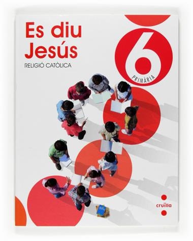 RELIGIO 6 PRIMARIA ES DIU JESUS | 9788466122177 | EQUIP EDITORIAL CRUÏLLA,