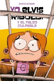 YO ELVIS RIBOLDI 06 Y EL FALSO CULPABLE | 9788424647759 | BONO BIDARI
