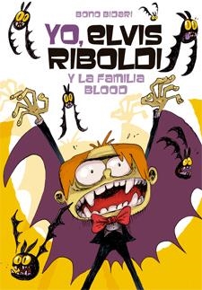 YO ELVIS RIBOLDI 08 Y LA FAMILIA BLOOD | 9788424651848 | BONO BIDARI