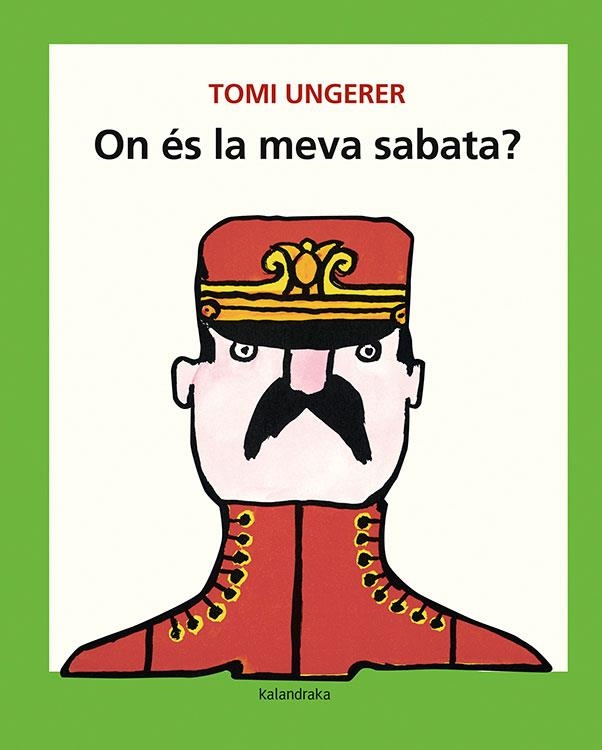 ON ES LA MEVA SABATA | 9788484648727 | UNGERER, TOMI