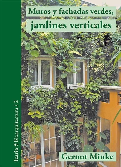 MUROS Y FACHADAS VERDES JARDINES VERTICALES | 9788498885859 | MINKE, GERNOT